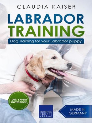 cover image of Dog Training for Your Labrador Puppy: Labrador Training, #1